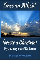 Once an Atheist Forever a Christian