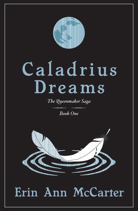 The Queenmaker Saga 1 - Caladrius Dreams - cover