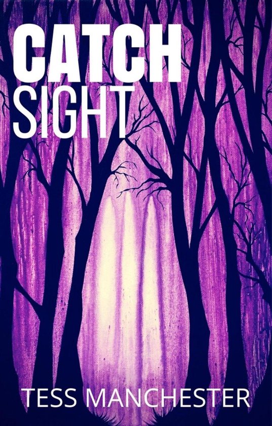Catch Sight (ebook), Tess Manchester 1230003524268 Boeken