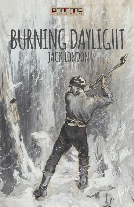 Burning Daylight (ebook), Jack London | 9789176054246 | Boeken | bol.com