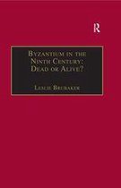 Publications of the Society for the Promotion of Byzantine Studies - Byzantium in the Ninth Century: Dead or Alive?