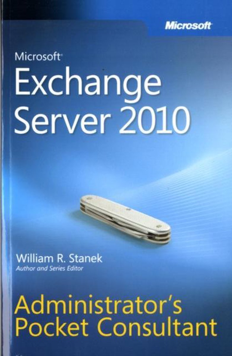 Microsoft Exchange Server 2010 Administrator'S Pocket Consul