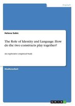 The Role of Identity and Language. How do the two constructs play together?