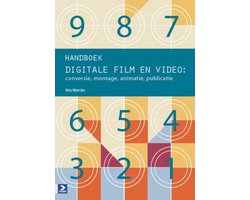 Handboek digitale film en video creatie, conversie, montage, animatie en publicatie