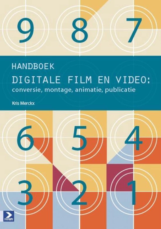 Cover van het boek 'Handboek Digitale Film En Video Creatie, Conversie, Montage, Animatie En Publicatie'