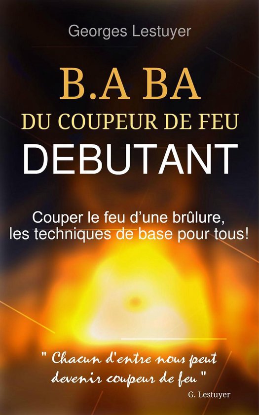 B.A.BA du Coupeur De Feu Débutant
