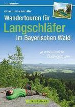 Wandertouren für Langschläfer im Bayerischen Wald