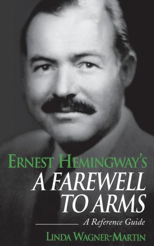 Ernest Hemingway's A Farewell to Arms 9780313317026 Linda Wagner