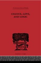International Library of Philosophy - Chance, Love, and Logic