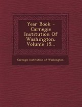Year Book - Carnegie Institution of Washington, Volume 15...