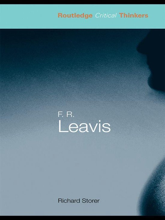 Routledge Critical Thinkers - F.R. Leavis - cover