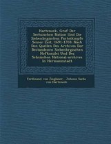 Harteneck, Graf Der S Echsischen Nation Und Die Siebenb Rgischen Parteik Mpfe Seiner Zeit, 1691-1703