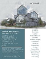 Sustainable Architecture - Sustainable Sleep-out Design Brief 1 - Sustainable Architecture: A Solution to a Sustainable Sleep-out Design Brief. Volume 1.