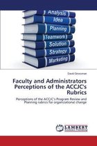 Faculty and Administrators Perceptions of the Accjc's Rubrics