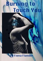Burning to Touch You