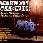 Hardcore Doo-Wop: In the Hallway-Under the Street Lamp