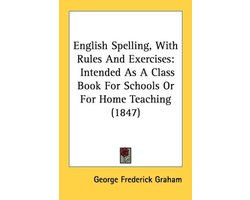 English Spelling, with Rules and Exercises