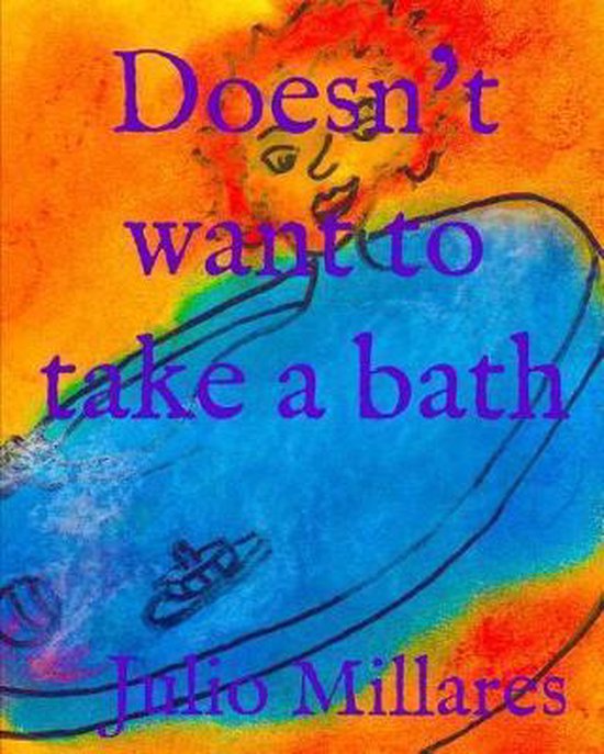 Doesn t Want To Take A Bath Julio Millares 9781097447596 Boeken