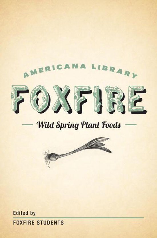 The Foxfire Americana Library - Wild Spring Plant Foods - cover