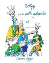 Solf ge Pour Les Tous Petits Guitaristes Vol 1