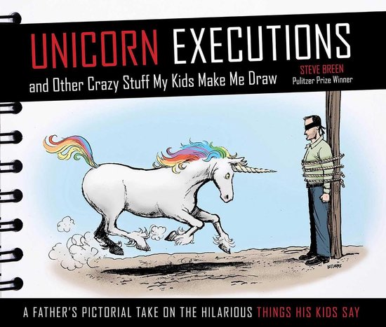 Unicorn Executions and Other Crazy Stuff My Kids Make Me Dra ... - cover