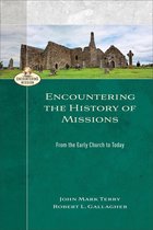Encountering Mission - Encountering the History of Missions (Encountering Mission)