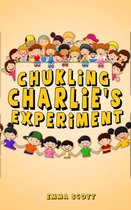 Bedtime Stories for Children, Bedtime Stories for Kids, Children’s Books Ages 3 - 5 7 - Chuckling Charlie's Experiment
