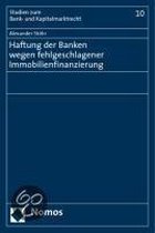 Haftung der Banken wegen fehlgeschlagener Immobilienfinanzierung