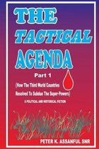 The Tactical Agenda (Part1)
