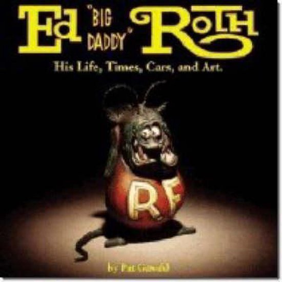 Ed Big Daddy Roth - His Life, Times, Cars and Art | bol
