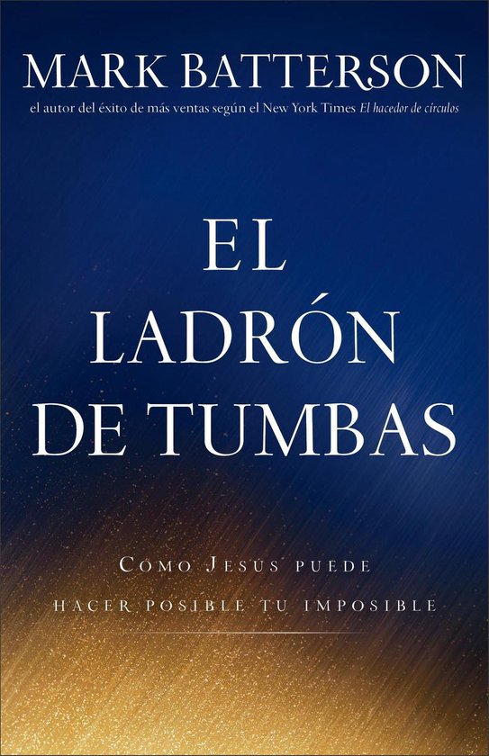 El Ladr N De Tumbas Ebook Mark Batterson 9781441223463 Boeken