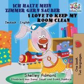 German English Bilingual Collection- Ich halte mein Zimmer gern sauber I Love to Keep My Room Clean
