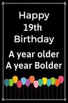 Happy 19th Birthday A Year Older A Year Bolder