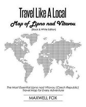 Travel Like a Local - Map of Lipno Nad Vltavou (Black and White Edition)