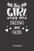This Girl Runs On SKIING and GOD Notebook