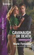 Cavanaugh Justice - Cavanaugh or Death
