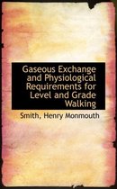 Gaseous Exchange and Physiological Requirements for Level and Grade Walking