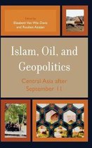 Islam, Oil, And Geopolitics