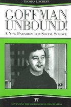 Goffman Unbound!