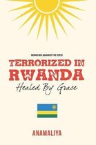 Terrorized in Rwanda