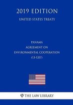Panama - Agreement on Environmental Cooperation (13-1207) (United States Treaty)