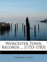 Worcester Town Records ... [1753-1783]