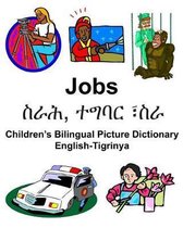 English-Tigrinya Jobs/ስራሕ, ተግባር ፣ስራ Children's Bilingual Picture Dictionary