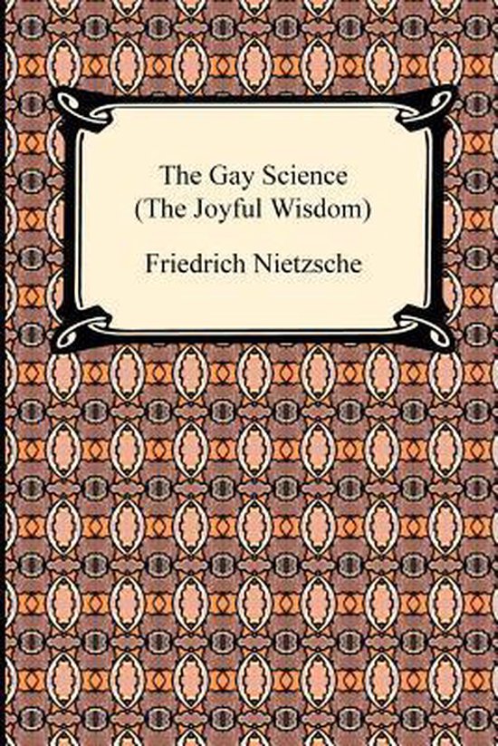 Boekomslag voor "The Gay Science (The Joyful Wisdom)" van Friedrich Nietzsche, met een oranje en bruin patroon.