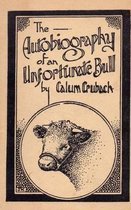 The Autobiography of an Unfortunate Bull