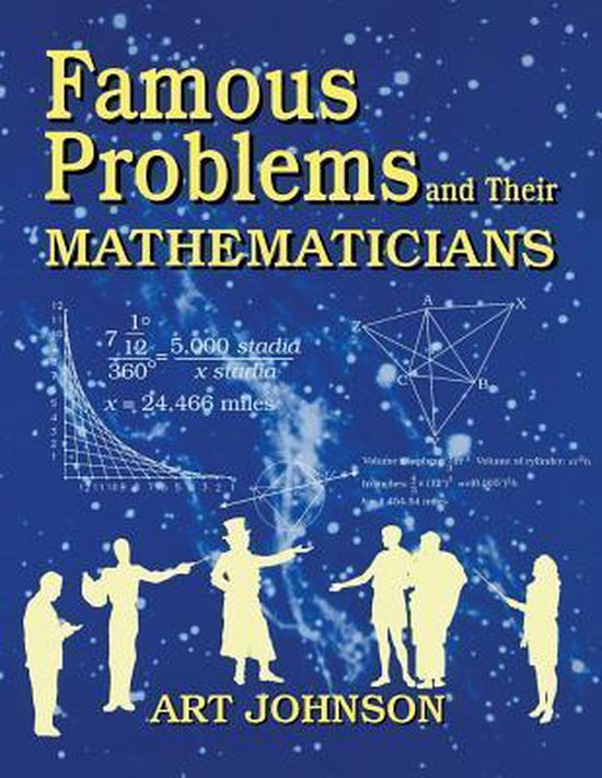 Famous Problems and Their Mathematicians | 9781563084461 | Art Johnson ...