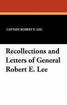 Recollections and Letters of General Robert E. Lee