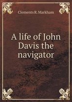 A life of John Davis the navigator