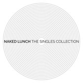 Naked Lunch - The Singles Collection (CD)