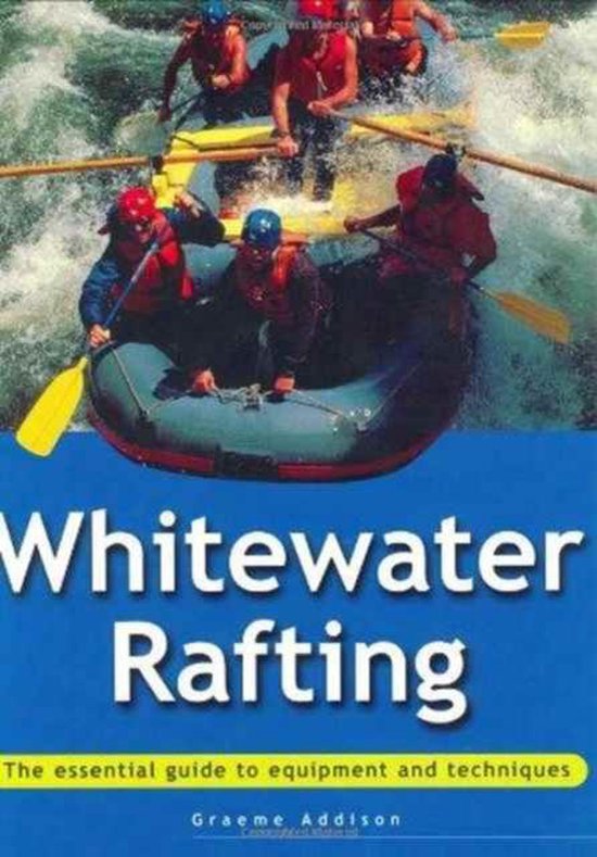 Whitewater Rafting, Graeme Addison 9780811729987 Boeken